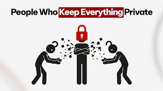 Psychology of People Who Keep Everything Private