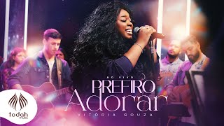 Vitória Souza | Prefiro Adorar [Clipe Oficial]