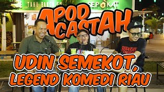 aPODCASTah PaSKI RIAU - Udin Semekot, legend #komedi #riau