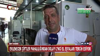 EVLENECEK ÇİFTLER FİYAT PAHALILIĞINDAN DOLAYI 2’NCİ EL EŞYALARI TERCİH EDİYOR