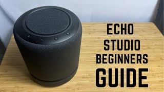 Echo Studio - Complete Beginners Guide