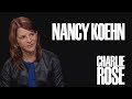 Nancy Koehn | Charlie Rose