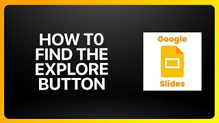 How To Find The Explore Button On Google Slides Tutorial