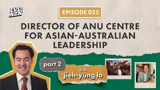 What Asian-Australians Can Do To Propel Forward (Part 2) - Jieh-Yung Lo | Ep. 25