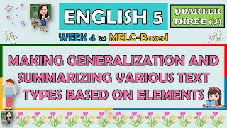 ENGLISH 5 || QUARTER 3 WEEK 4 | MAKING GENERALIZATION AND SUMMARIZING VARIOUS TEXT TYPES