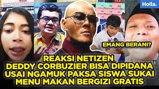 REAKSI NETIZEN DEDDY CORBUZIER BISA DIPIDANA USAI NGAMUK PAKSA SISWA SUKAI MENU MAKAN BERGIZI GRATIS