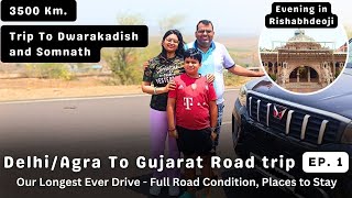 Our Longest Ever Road Trip - Ep. 1 | Delhi/Agra to Gujarat 3500 Km.| Dwarkadish, Somnath, Ahmedabad