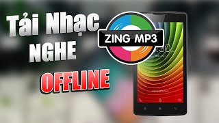 Cách tải nhạc miễn phí từ Zing Mp3 về điện thoại đơn giản nhất