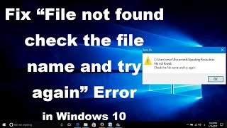 How To Fix File not Found Check the File Name and Try Again in Windows 10