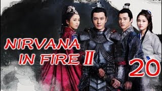 Nirvana in Fire Ⅱ 20（Huang Xiaoming,Liu Haoran,Tong Liya,Zhang Huiwen）