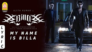 Billa | My Name Is Billa - Lyric Video | Ajith Kumar | Nayanthara | Yuvan Shankar Raja | Ayngaran