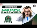 REVEALED! HOW TO RECOVER YOUR JAMB PORTAL PASSWORD: AND WRONG EMAIL ADDRESS LINKED TO JAMB PORTAL