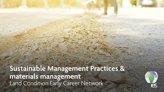 Land Condition Early Career Network: Sustainable Management Practices and materials management