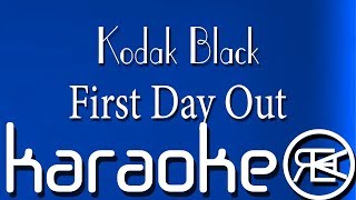 Kodak Black - First Day Out | Karaoke Lyrics