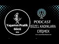 güzel kadınlara erişmek yaşamın pratik gücü podcast