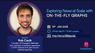 GraphGeeks Explainer S2 Ep1: Exploring News at Scale with On-the-Fly Graphs