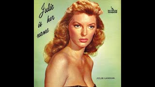 Julie London's "Cry Me A River" (Original Mono Remixed To Stereo)