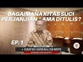 EP. 1 - SERI PERJANJIAN LAMA: BAGAIMANA KITAB SUCI DITULIS?