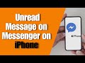 How to Unread Message on Messenger on iPhone?