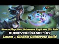 How to Play Hero Guinevere Exp Lane Ulti Pain | Guinevere Top Global Gameplay - Mobile Legends