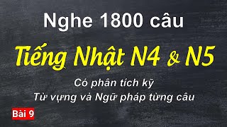 Luyện Nghe 1800 Câu Tiếng Nhật N4 & N5 - Bài 9 || 1301.1400