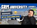 SRM University HONEST Review | Harsh Reality Explained 😂 | Placement | Fee | Hostel | SRMJEEE 2022