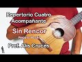 Sin Rencor. Tutorial Cuatro Acompañante. Prof. Alis Cruces