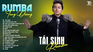 TÁI SINH RUMBA, Chìm Vào Trong Ánh Mắt... TÙNG DƯƠNG Album Rumba Nhạc Trẻ Đặc Biệt Hay