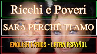 Ricchi e Poveri - Sarà perchè ti amo 2005 (Letra Español,  English lyrics, testo italiano)