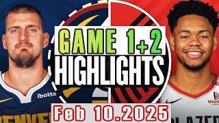 Denver Nuggets Vs Portland Trail Blazers Game 1st+2nd Highlights Feb 10,2025 NBA Season 2024-25