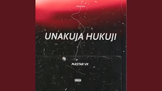 Unakuja Hukuji