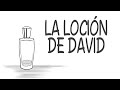 LA LOCIÓN DE DAVID | vida segun richie