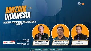 MOZAIK INDONESIA | GENERASI BERPRESTASI MELALUI SENI \u0026 BUDAYA