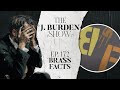 The J. Burden Show Ep. 172: Brass Facts