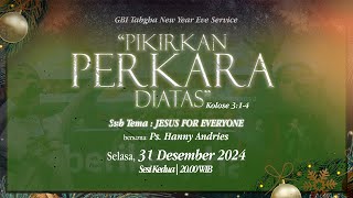 IBADAH TUTUP TAHUN GBI TABGHA BATAM CENTRE | 31 DESEMBER 2024 | SESI 2 PUKUL 20.00 WIB