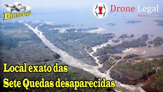 Local exato das sete quedas desaparecidas #drone legal EP. 164