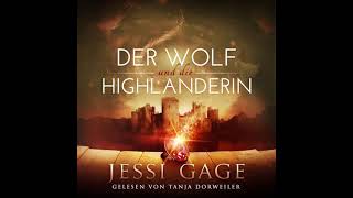 Jessi Gage - Highland-Sehnsucht 02 - Der Wolf und die Highlanderin Teil 2 | Hörbuch Komplett Deutsch