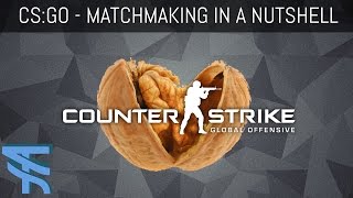 CSGO - Matchmaking in a Nutshell