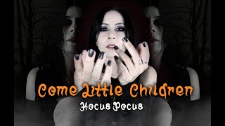 Come Little Children (Hocus Pocus) - Erutan Version - Cover by Anna Smoon