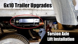 6x10 Motorcycle Cargo Trailer: Torsion Axle Trailer Lift Kit Installation