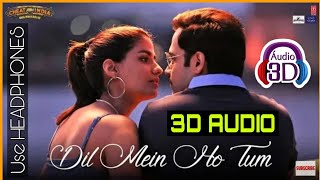 3D Audio | DIL MEIN HO TUM - Armaan Malik | Emraan Hashmi 3D Songs | Cheat India.