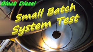 Black Diesel - Testing The New Small Batch System & Plumbing Changes  -  Alternative Fuel  -  SAVE $