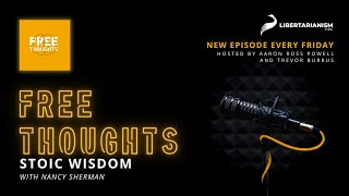 Stoic Wisdom (with Nancy Sherman) - Free Thoughts Podcast