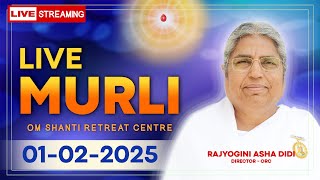 Live Murli 01-02-2025 by BK Asha Didi from Om Shanti Retreat Centre, Delhi-NCR