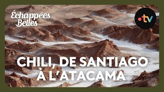 Chili, de Santiago au désert de l'Atacama - Échappées belles