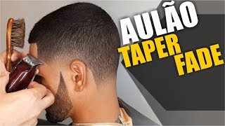 AULA COMPLETA SOBRE TAPER FADE!