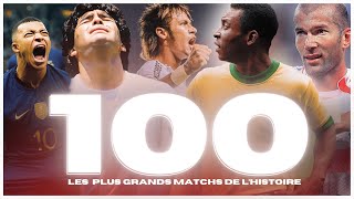 ✨ Les 100 plus GRANDS matchs de l'HISTOIRE (FIN)