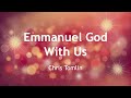 Chris Tomlin - Emmanuel God With Us (Lyrics)