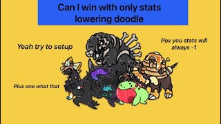 Can I win with only stats lowering doodle: Doodle world pvp