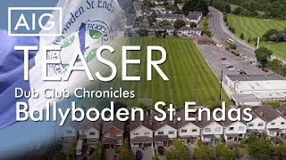 Dub Club Chronicles - Volume #8 Teaser - Ballyboden St. Enda's